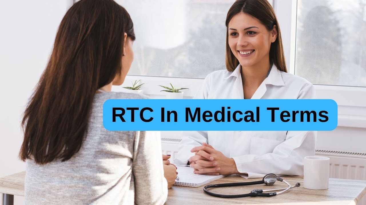 What Does RTC Mean in Medical Terms? (Complete 2026 Guide With Real-Life Examples)